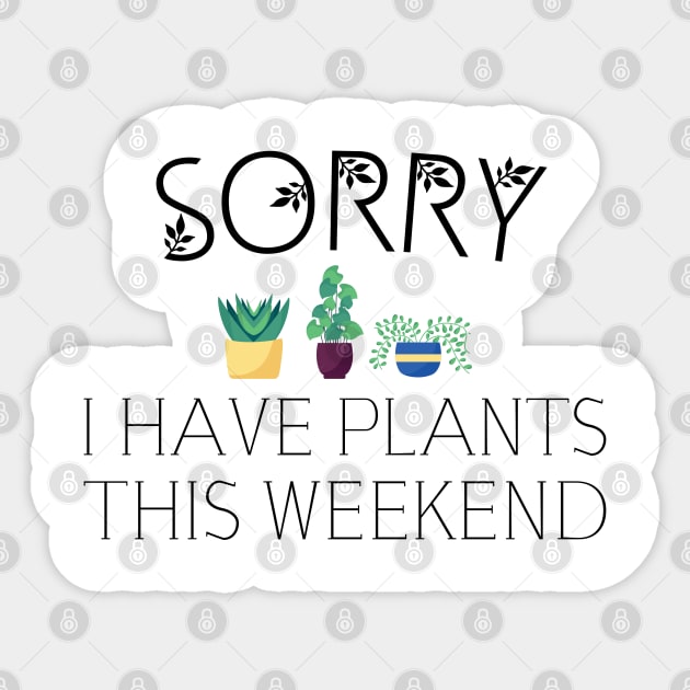 sorry i have plants on weekend, garden, gardening Sticker by Jabinga